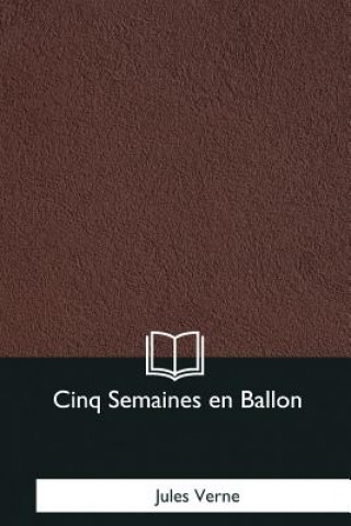 Kniha Cinq Semaines en Ballon Jules Verne