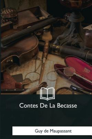 Kniha Contes De La Becasse Guy de Maupassant