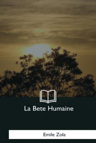 Kniha La Bete Humaine Émile Zola