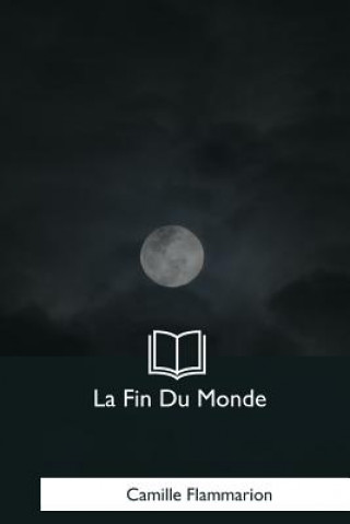 Kniha La Fin Du Monde Camille Flammarion