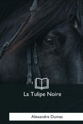 Könyv La Tulipe Noire Alexandre Dumas