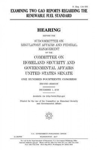 Kniha Examining two GAO reports regarding the Renewable Fuel Standard United States Congress