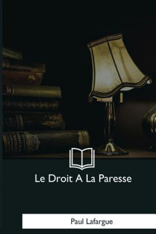 Kniha Le Droit A La Paresse Paul Lafargue