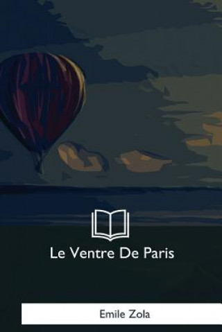 Livre Le Ventre De Paris Émile Zola