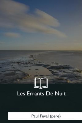 Buch Les Errants De Nuit Paul Feval (Pere)