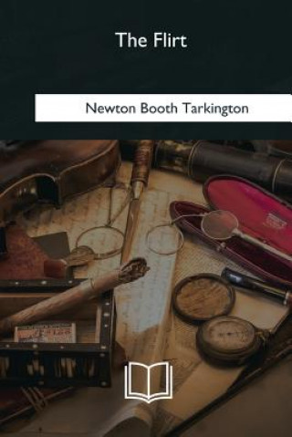 Kniha The Flirt Newton Booth Tarkington