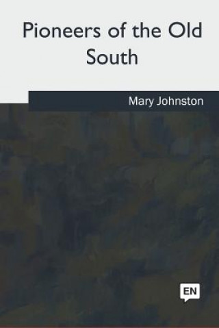 Carte Pioneers of the Old South Mary Johnston