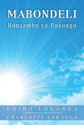 Könyv Mabondeli: Bonzambe YA Bukongo Ediho Kengete Ta Koi Lokanga