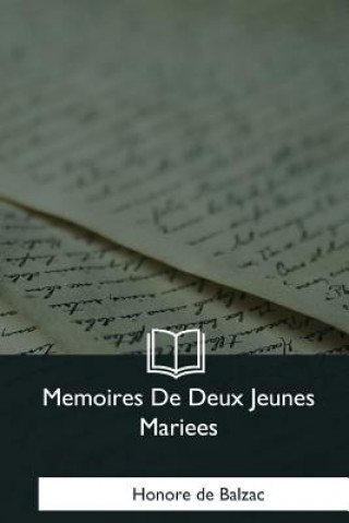 Kniha Memoires De Deux Jeunes Mariees Honore De Balzac