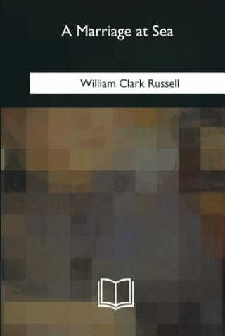 Carte A Marriage at Sea William Clark Russell