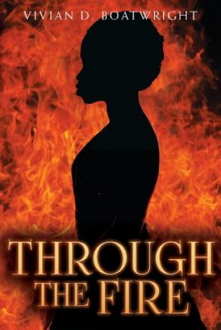 Könyv Through The Fire Vivian D Boatwright