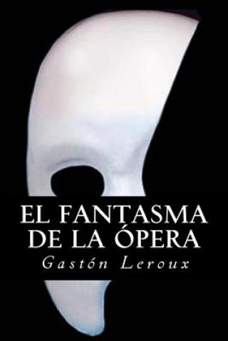 Kniha El fantasma de la Opera Gaston LeRoux