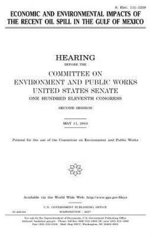 Knjiga Economic and environmental impacts of the recent oil spill in the Gulf of Mexico United States Congress