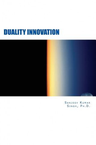 Knjiga Duality Innovation Sanjeev Kumar Singh Ph D