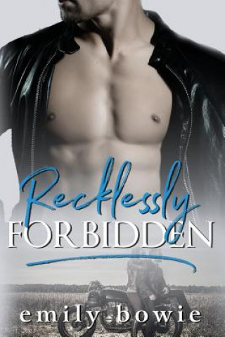 Knjiga Recklessly Forbidden Emily Bowie