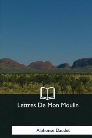 Kniha Lettres De Mon Moulin Alphonse Daudet