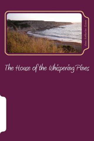 Kniha The House of the Whispering Pines Anna Katharine Green