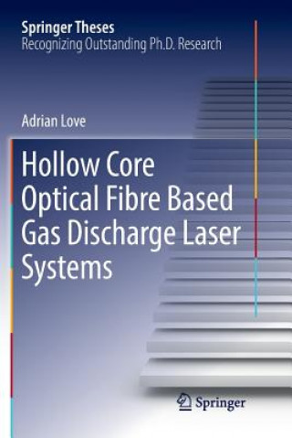 Knjiga Hollow Core Optical Fibre Based Gas Discharge Laser Systems Adrian Love