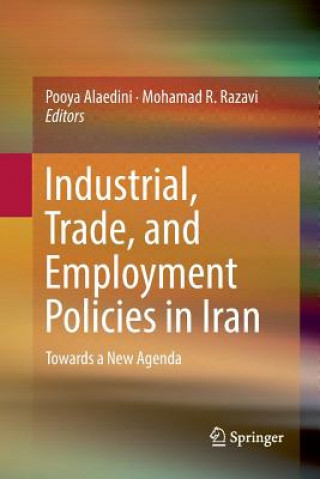 Kniha Industrial, Trade, and Employment Policies in Iran Pooya Alaedini