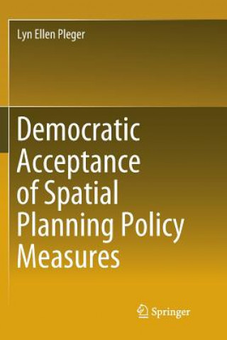 Knjiga Democratic Acceptance of Spatial Planning Policy Measures Lyn Ellen Pleger