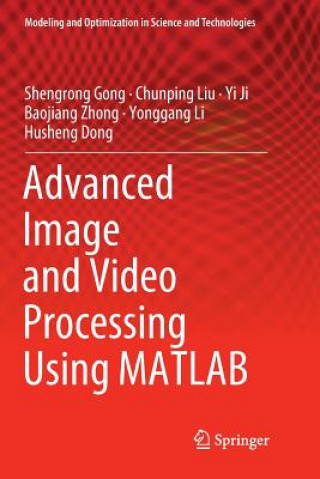 Книга Advanced Image and Video Processing Using MATLAB Shengrong Gong