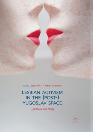 Buch Lesbian Activism in the (Post-)Yugoslav Space Bojan Bilic