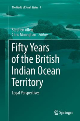 Kniha Fifty Years of the British Indian Ocean Territory Stephen Allen
