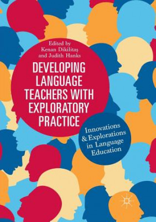 Könyv Developing Language Teachers with Exploratory Practice Kenan Dikilitas