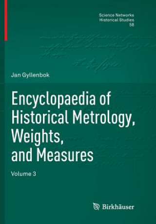 Livre Encyclopaedia of Historical Metrology, Weights, and Measures Jan Gyllenbok