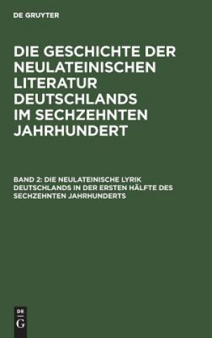 Carte neulateinische Lyrik Deutschlands in der ersten Halfte des sechzehnten Jahrhunderts De Gruyter