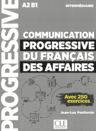 Könyv Communication progressive du français des affaires, Niveau intermédiaire Jean-Luc Penfornis