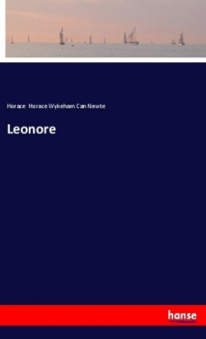 Knjiga Leonore Horace Horace Wykeham Can Newte