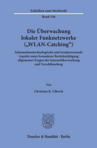 Книга Die Überwachung lokaler Funknetzwerke (»WLAN-Catching«). Christian R. Ulbrich