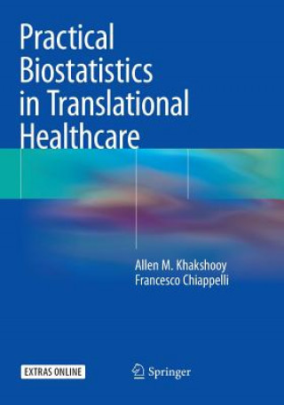 Knjiga Practical Biostatistics in Translational Healthcare Allen M Khakshooy