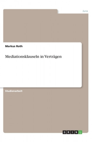 Boek Mediationsklauseln in Verträgen Markus Roth