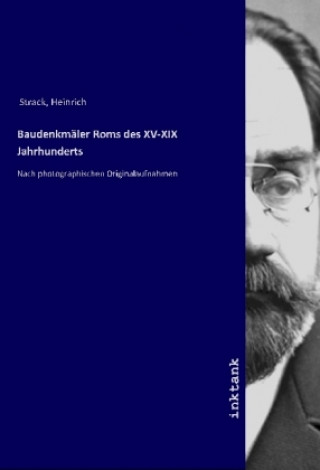 Kniha Baudenkmäler Roms des XV-XIX Jahrhunderts Heinrich Strack