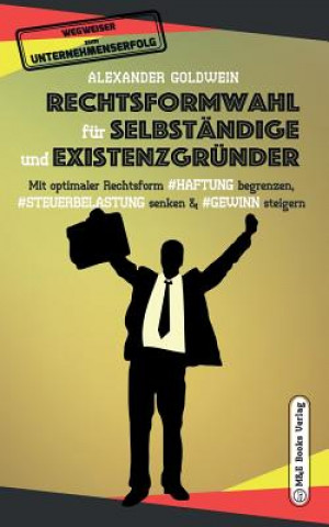 Könyv Rechtsformwahl fur Selbstandige & Existenzgrunder Alexander Goldwein