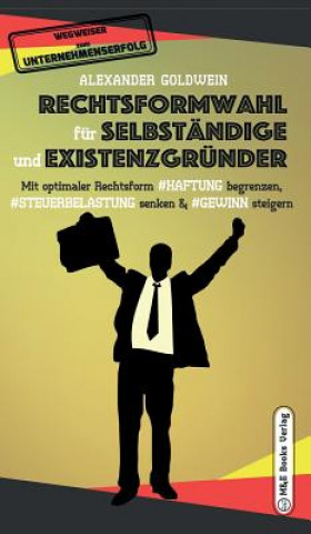Knjiga Rechtsformwahl fur Selbstandige & Existenzgrunder Alexander Goldwein