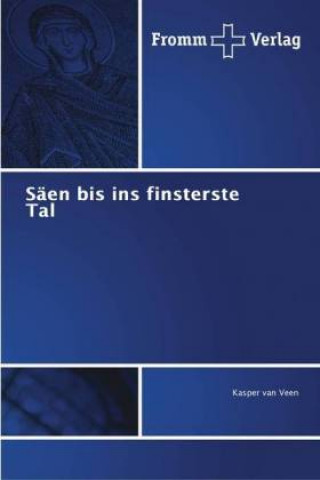 Knjiga Saen bis ins finsterste Tal Kasper van Veen