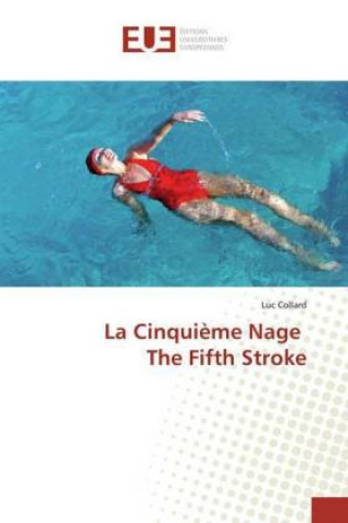 Kniha Cinquieme Nage The Fifth Stroke Luc Collard