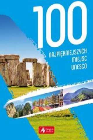Книга 100 najpiękniejszych miejsc UNESCO 