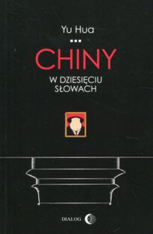 Kniha Chiny w dziesięciu słowach Hua Yu