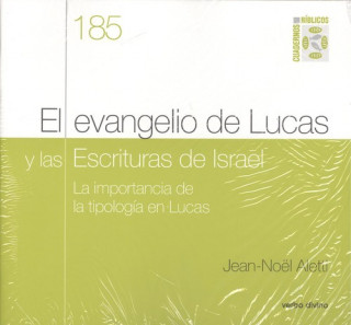 Carte EL EVANGELIO DE LUCAS Y LAS ESCRITURAS DE ISRAEL JEAN-NOEL ALETTI