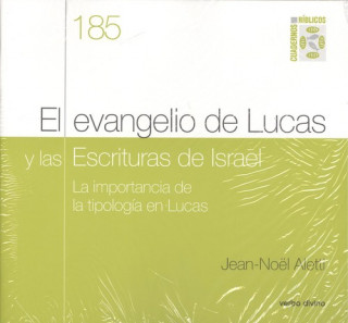 Книга EL EVANGELIO DE LUCAS Y LAS ESCRITURAS DE ISRAEL JEAN-NOEL ALETTI