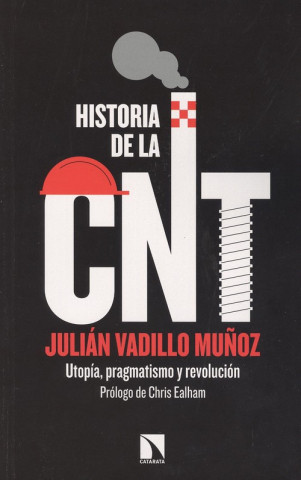 Книга HISTORIA DE LA CNT JULIAN VADILLO MUÑOZ