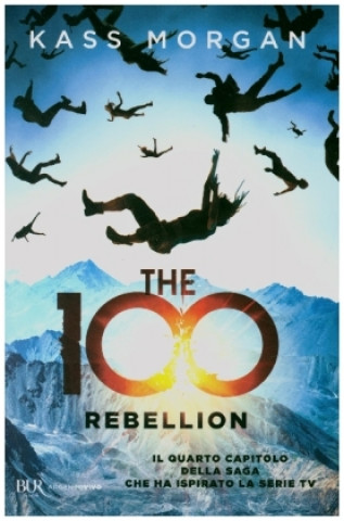 Kniha The 100. Rebellion Kass Morgan