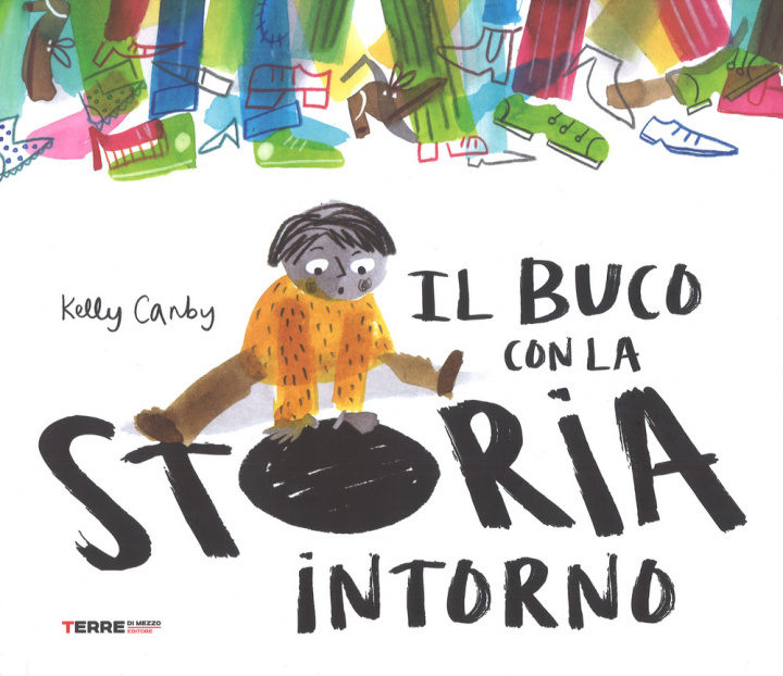 Kniha Il buco con la storia intorno Kelly Canby