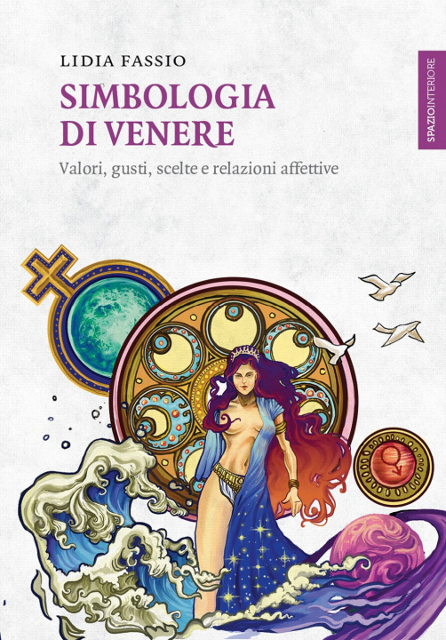 Könyv Simbologia di Venere. Valori, gusti, scelte e relazioni affettive Lidia Fassio