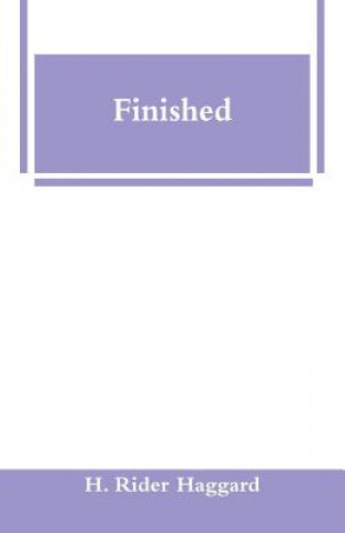 Knjiga Finished Sir H Rider Haggard