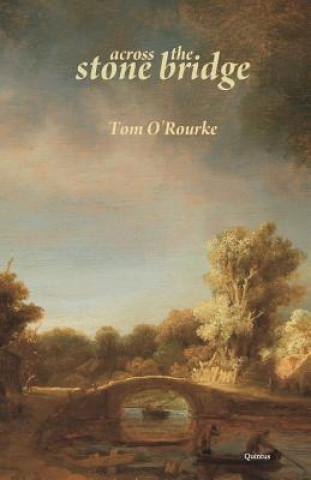 Knjiga Across the Stone Bridge TOM O'ROURKE